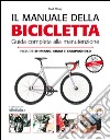 Il manuale della bicicletta. Guida completa alla manutenzione. Ediz. illustrata libro