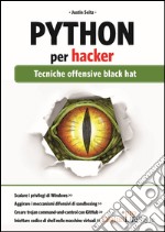 Python per hacker. Tecniche offensive black hat libro