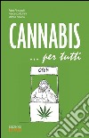 Cannabis... per tutti libro