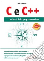 C e C++. Le chiavi della programmazione