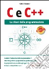C e C++. Le chiavi della programmazione libro