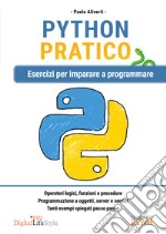 Python pratico. Esercizi per imparare a programmare libro