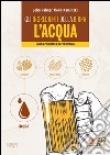 Gli ingredienti della birra: l'acqua. Guida completa per il birraio libro
