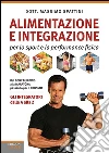 Alimentazione e integrazione per lo sport e la performance fisica libro di Spattini Massimo