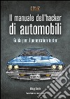 Il manuale dell'hacker di automobili. Guida per il penetration tester libro di Smith Craig