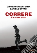 Correre è la mia vita libro