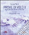 Prove di volo. Manuale di psiconautica normale. Vol. 2 libro