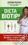 La dieta dei biotipi. Il programma completo per dimagrire, scolpire il corpo e ridurre lo stress libro di Missori Serena