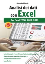 Analisi dei dati con Excel. Per Excel 2010, 2013, 2016 libro