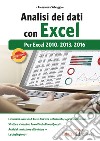 Analisi dei dati con Excel. Per Excel 2010, 2013, 2016 libro