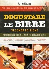 Degustare le birre. Tutti i segreti della bevanda più buona del mondo libro