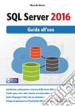 SQL Server 2016. Guida all'uso libro