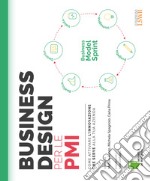 Business design per le PMI. Come attivare l'innovazione che serve alla tua azienda