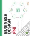 Business design per le PMI. Come attivare l'innovazione che serve alla tua azienda libro