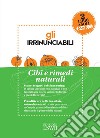 Gli irrinunciabili. Cibi e rimedi naturali: Mangiare sano e con gusto. Tornare in forma con il clean eating-Piante medicinali. Rimedi naturali per la famiglia libro