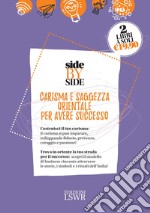  Side by side. Carisma e saggezza orientale per avere successo: Carisma. I segreti per lasciare il segno-Business sutra. Il pensiero indiano entra in azienda libro