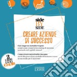 Side by side. Creare aziende di successo: Creare startup di successo-Cambia marcia. Metti alla prova il tuo modello di business e trova la tua strada per il successo libro