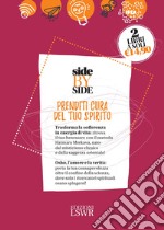 Side by side. Prenditi cura del tuo spirito: Quando l'oceano si dissolve nella goccia. Osho, l'amore, la verità e io-Hatmara Merkava libro