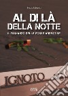 Al di là della notte. Il romanzo delle fosse Ardeatine libro