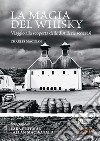 La magia del whisky. Viaggio alla scoperta delle distillerie scozzesi libro di McLean Charles