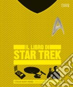 Il libro di Star Trek. Strani nuovi mondi coraggiosamente raccontati. Ediz. a colori libro