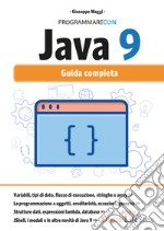 Programmare con Java 9. Guida completa. Con Contenuto digitale per download e accesso on line libro