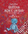 Buddha non è un bar. Psiconautica nuda libro