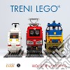 Treni Lego. Ediz. a colori libro