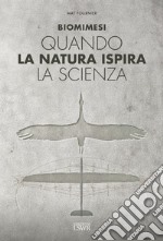 Biomimesi. Quando la natura ispira la scienza