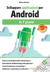 Sviluppare applicazioni per Android in 7 giorni