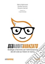 SEO Audit avanzato. Strategie e tecniche di ottimizzazione dei siti web sui motori di ricerca libro