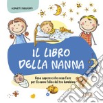 Il libro della nanna. Cosa sapere e che cosa fare per il sonno felice del tuo bambino