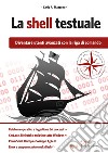 La shell testuale. Diventare utenti avanzati con la riga di comando libro