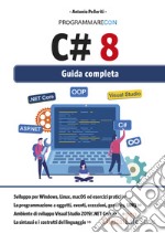 Programmare con C# 8. Guida completa libro