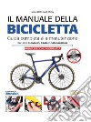 Il manuale della bicicletta. Guida completa alla manutenzione libro