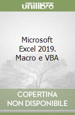 Microsoft Excel 2019. Macro e VBA libro