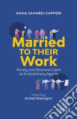 Married to their work. Family and business clash as evolutionary agent