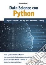 Data Science con Python. La guida completa, dai Big Data al Machine Learning libro