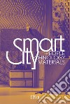 Smart City. People, technology, materials libro