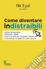 Come diventare indistraibili