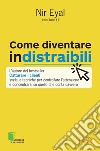 Come diventare indistraibili libro