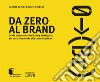 Da Zero al Brand. Guida completa al marketing strategico dal posizionamento alla comunicazione libro di Bavuso Daniela Cardone Natale