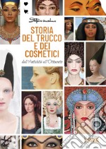 Storia del trucco e dei cosmetici. Dall'antichità all'Ottocento libro