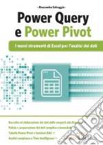 PowerQuery e PowerPivot. I nuovi strumenti di Excel per l'analisi dei dati libro