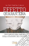 Effetto quarantena. Chi siamo e cosa saremo nella stagione del Covid-19 libro