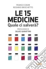 Le 15 medicine. Quale ci salverà? libro