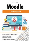 Moodle. Guida completa libro