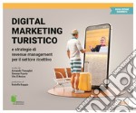 Digital marketing turistico e strategie di «revenue management» per il settore ricettivo