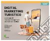 Digital marketing turistico e strategie di «revenue management» per il settore ricettivo libro