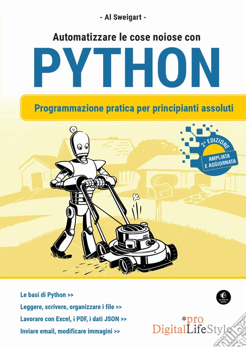 Automatizzare le cose noiose con Python. Programmazione pratica per principianti assoluti